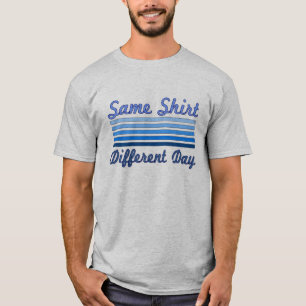 Samma skjorta, olik dag t-shirt