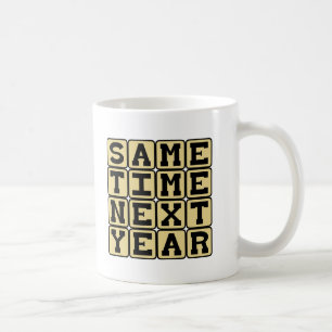 Samma tajmar det nästa året, årlig tidsbeställ kaffemugg