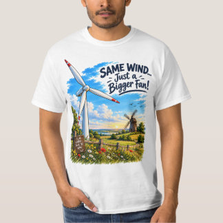Samma vind bara en större fläkt Ren energi vindkra T Shirt