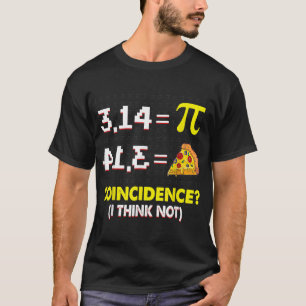 Sammanträffande I Tänka, inte Math Pun Lycklig Pi T Shirt
