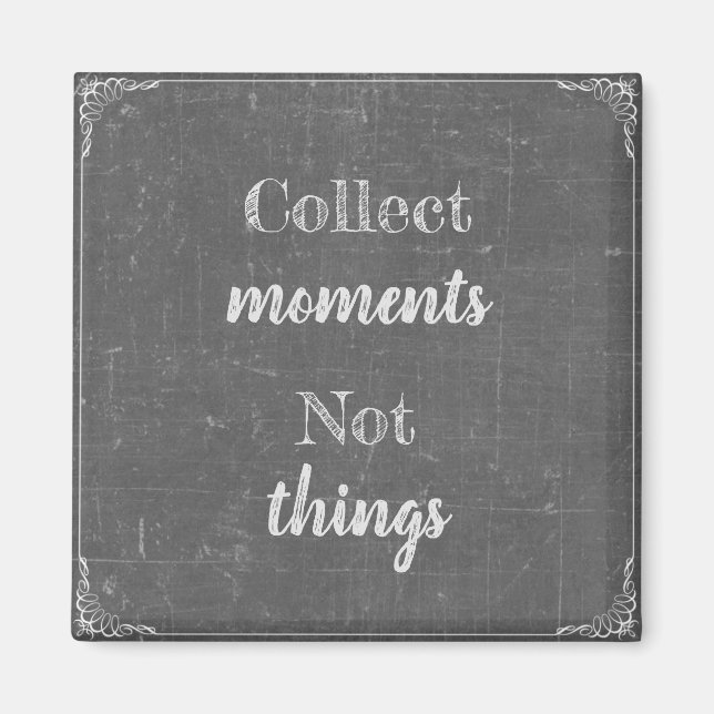 Sammeln Momente, nicht Dinge Magnet (Framsidan)