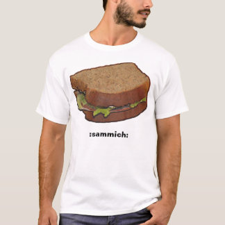 : sammich: t-shirt