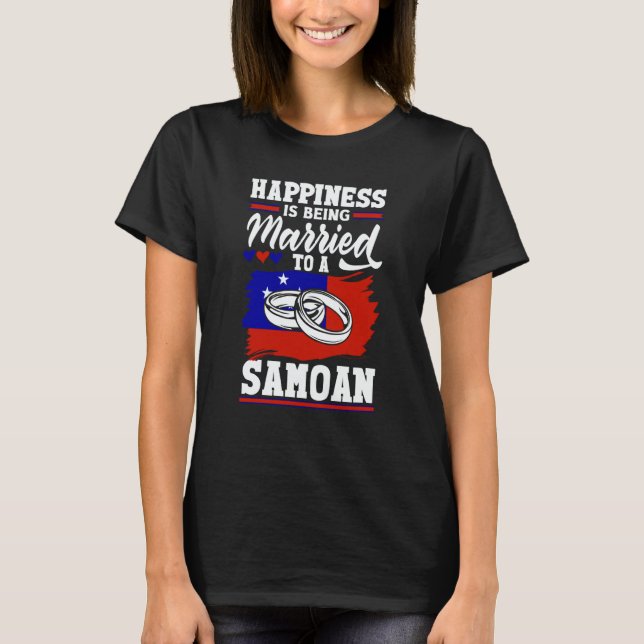 Samoa Samoan Flag Happiness Is Being Married To A  T Shirt (Framsida)