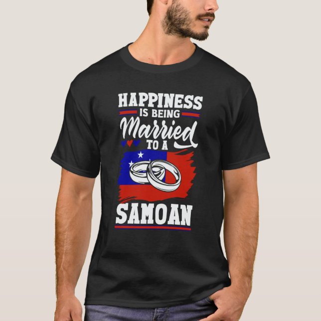 Samoa Samoan Flag Happiness Is Being Married To A  T Shirt (Framsida)