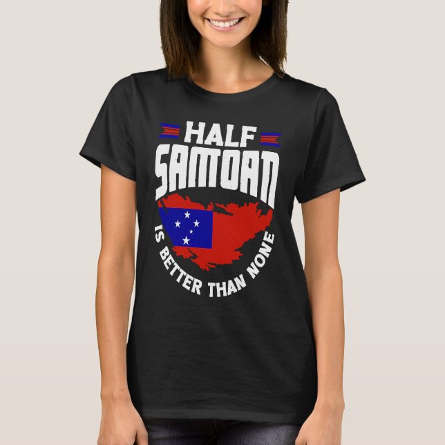 Samoa Samoan Samoa Flagga Halva Samoan är bättre ä T Shirt (Framsida)