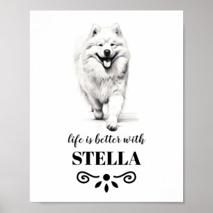Samoyed Life är bättre med Anpassningsbar Hund Nam Poster