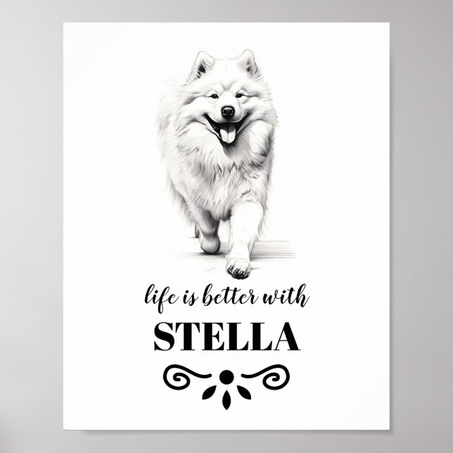 Samoyed Life är bättre med Anpassningsbar Hund Nam Poster (Framsidan)
