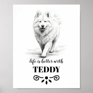 Samoyed Life är bättre med Anpassningsbar Hund Nam Poster