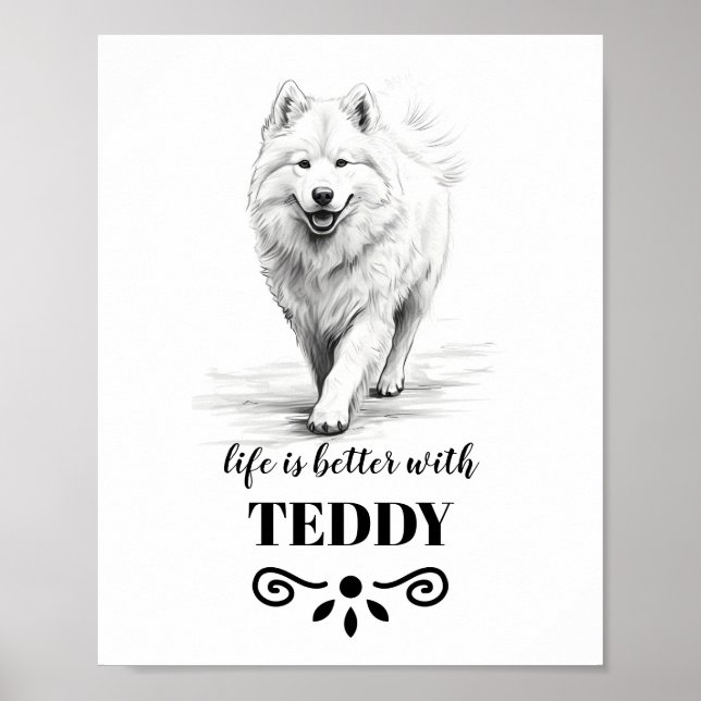 Samoyed Life är bättre med Anpassningsbar Hund Nam Poster (Framsidan)
