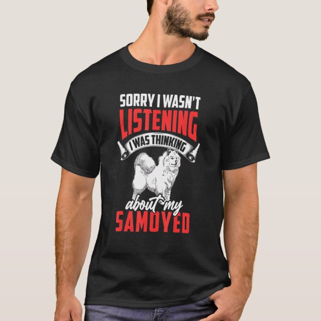 Samoyed lyssnade inte på Siberian Samoyed Hund T Shirt (Framsida)