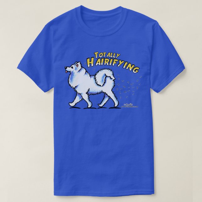 Samoyed Totally Hairifying T Shirt (Design framsida)
