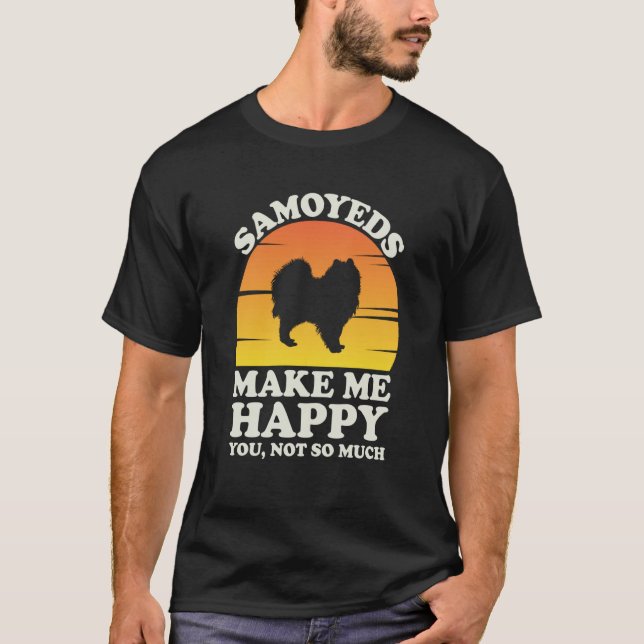 Samoyeds Make Me Happy Samoyed Clothes Samoyed T Shirt (Framsida)