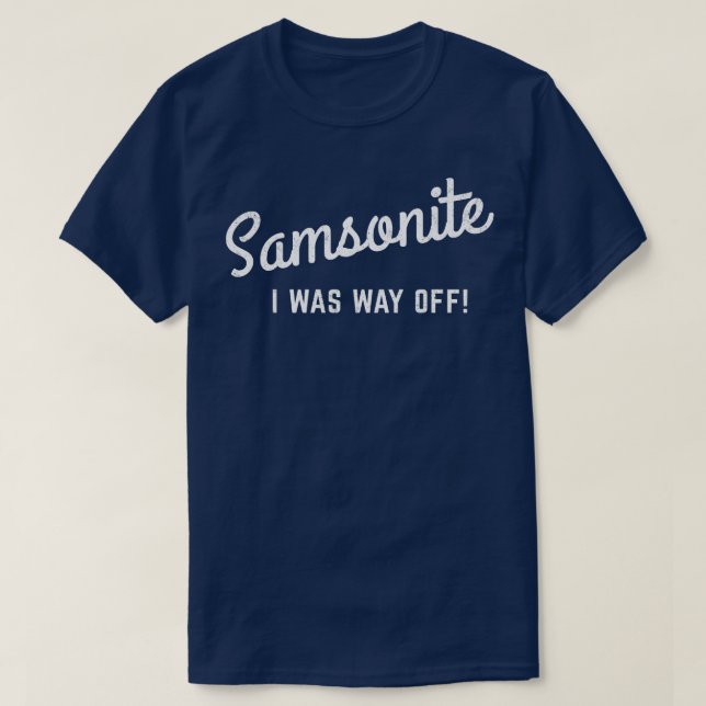 Samsonite jag var borta t shirt (Design framsida)