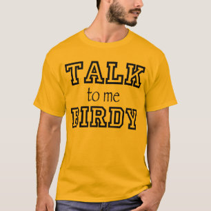 Samtal Birdy till mig T-tröja T-shirt