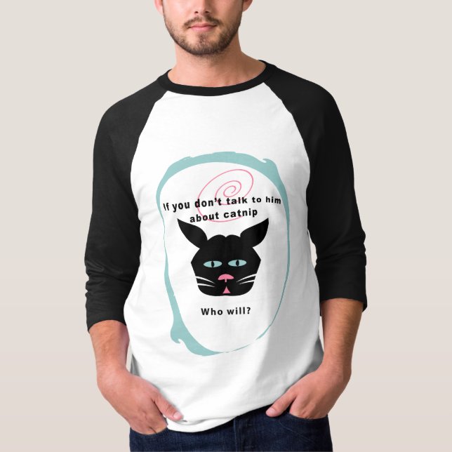 Samtal för kattcatniphumor till din kattskjorta tee (Framsida)