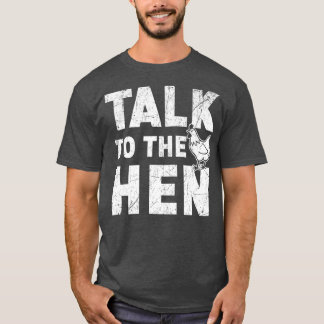 Samtal med hönshycklingen Älskare om Fjäderfä Busi T Shirt