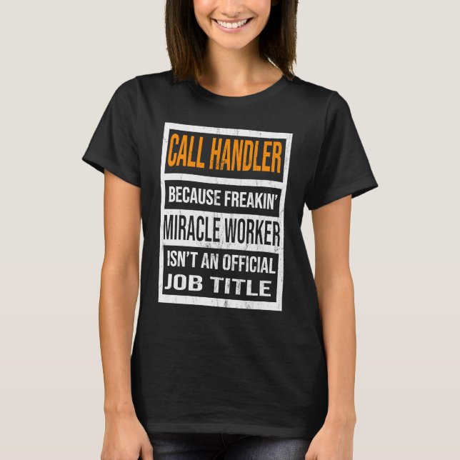 Samtalshanterare eftersom Miracle Worker Funny Man T Shirt (Framsida)