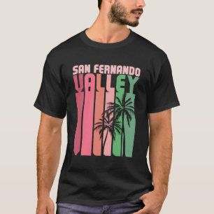 San Fernando Valley Sfv California Van Nuys 818 Pa T Shirt