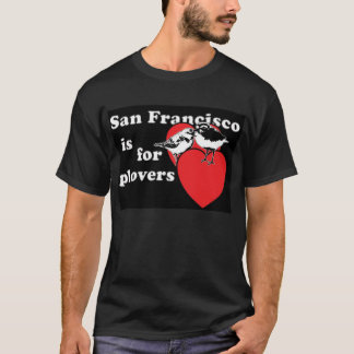 San Francisco är för Plovers Tee Shirt
