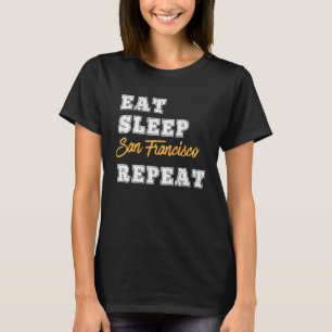 San Francisco Eat Ssov Repeat California T Shirt