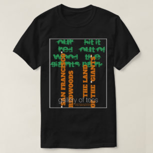 San Francisco Redwood - Giants land T Shirt