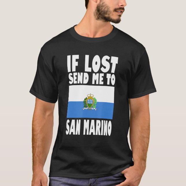 San Marino Flagga Design Om borttappad skickar mig T Shirt (Framsida)
