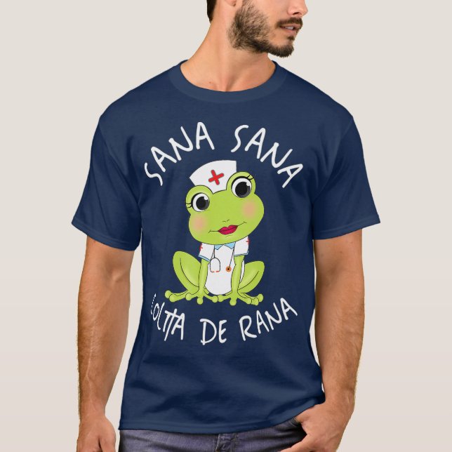 Sana Sana Colita De Rana Cute Mexican Nurse T Shirt (Framsida)