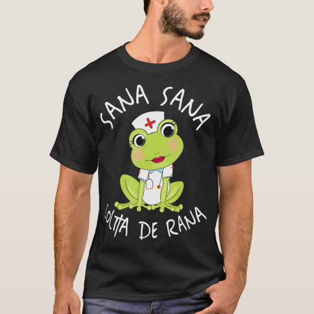 Sana Sana Colita De Rana Cute Mexican Nurse T Shirt (Framsida)