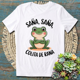 Sana Sana Colita de Rana Funny Healing Say T Shirt