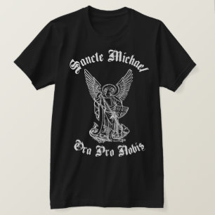 SANCTE MICHAEL ORA PRO NOBIS T SHIRT