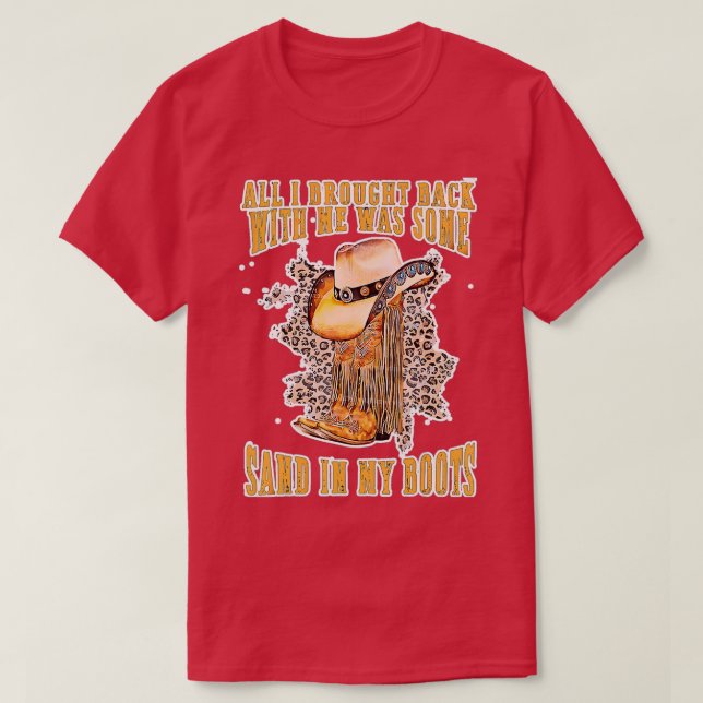 Sand i mina Boots Land Music Älskare Texas Cowboy T Shirt (Design framsida)