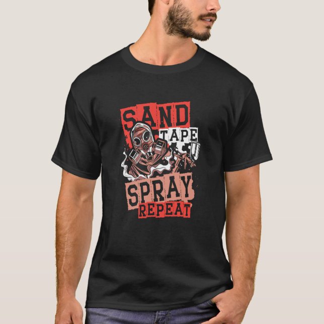 Sand Tape Spray Repeat Auto Body Painter Auto Deta T Shirt (Framsida)