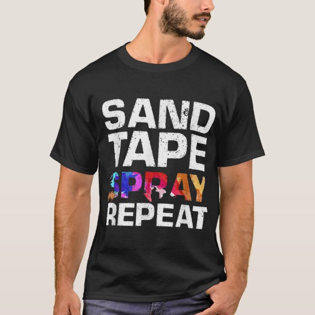 Sand Tape Spray Repeat Funny Automotive Car Painte T Shirt (Framsida)