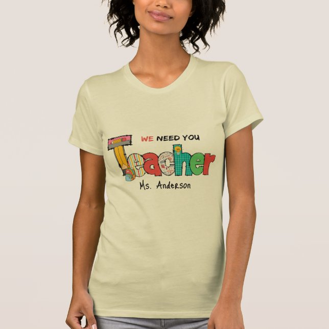 Sand vi behöver dig Teach Personlig T Shirt (Framsida)