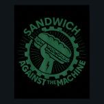 Sandwich Against The Machine For Men Women  Poster<br><div class="desc">Sandwich Against The Machine For Men Women</div>