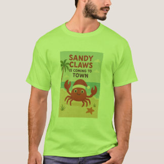 Sandy claws coming to town t shirt