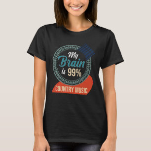 Sång Lrik min hjärna är 99 Land Music T Shirt
