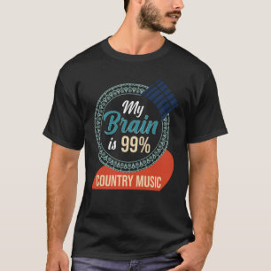 Sång Lrik min hjärna är 99 Land Music T Shirt