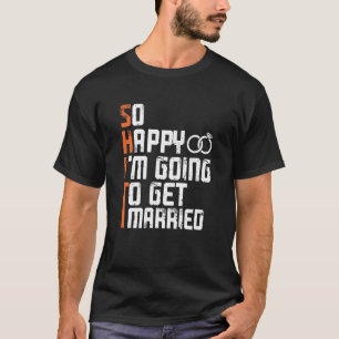 Sängkammarparty Möhippa Så Glad Jag Giftar Mig T Shirt