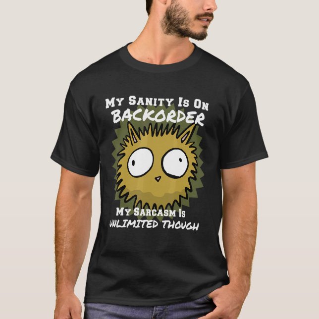 Sanity on Backorder Sarcasm Un Humor Tees T Shirt (Framsida)