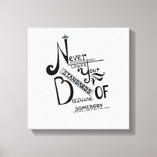 Sänk aldrig dina standarder Motiverande citat Canvastryck (Framsida)