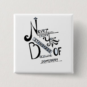 Sänk aldrig dina standarder Motiverande citat Knapp