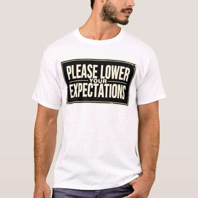Sänk dina förväntningar t shirt (Framsida)