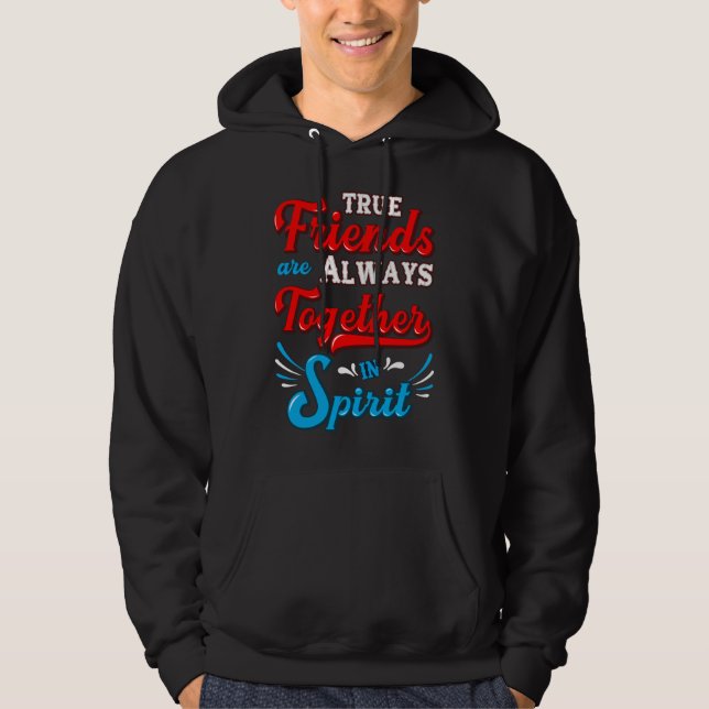 Sanna vänner är alltid tillsammans i andan hoodie (Framsida)