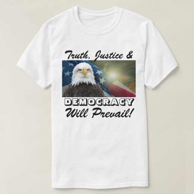 Sanningen, rättvisan och DEMOKRATI kommer att segr T Shirt (Design framsida)