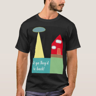 Sanningen var alltid där ute. t shirt