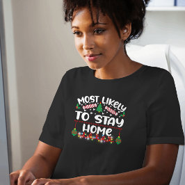 Sannolikt att stanna hemma rolig jul t shirt