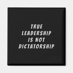Sant ledarskap är inte diktatur Anti-trump Motstån Magnet