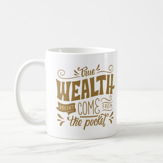 SANT WEALTH ÄR INTE KOM FRÅN POCKET KAFFEMUGG (Vänster)