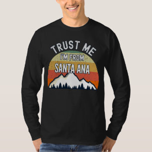 Santa Ana Trust mig att jag är från Santa Ana T Shirt